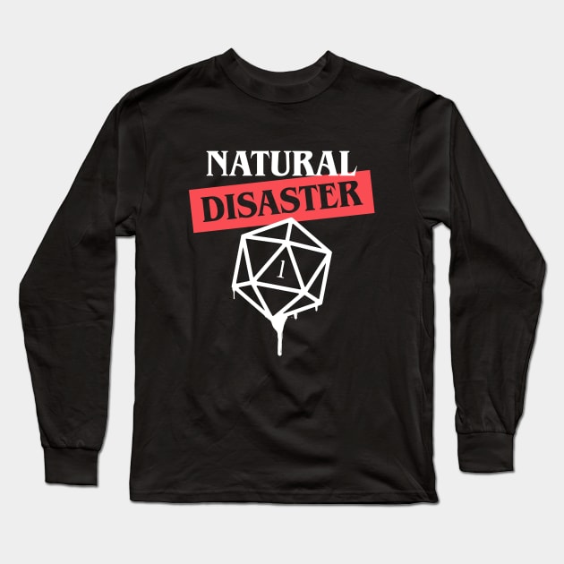 Natural Disaster Funny D20 Dice Critical Fail Long Sleeve T-Shirt by pixeptional